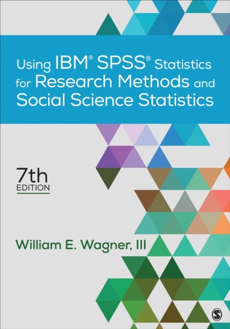 Bilde av Using Ibm¿ Spss¿ Statistics For Research Methods And Social Science Statistics Av William E. Wagner