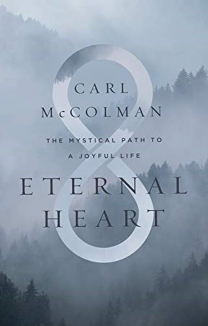 Eternal Heart - The Mystical Path to a Joyful Life