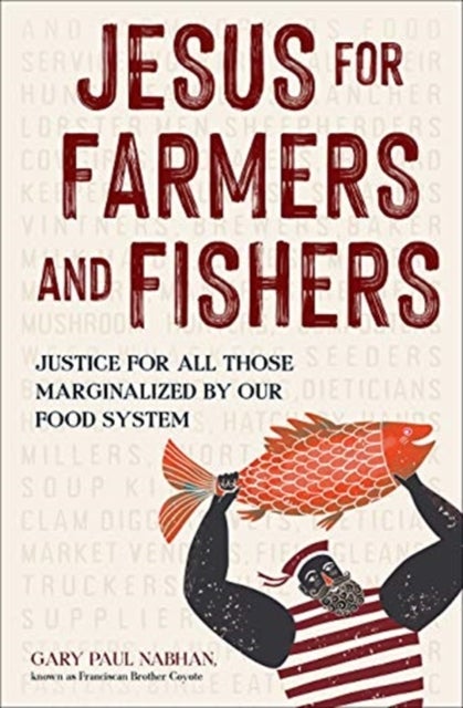 Jesus for Farmers and Fishers - Justice for All Those Marginalized by Our Food System