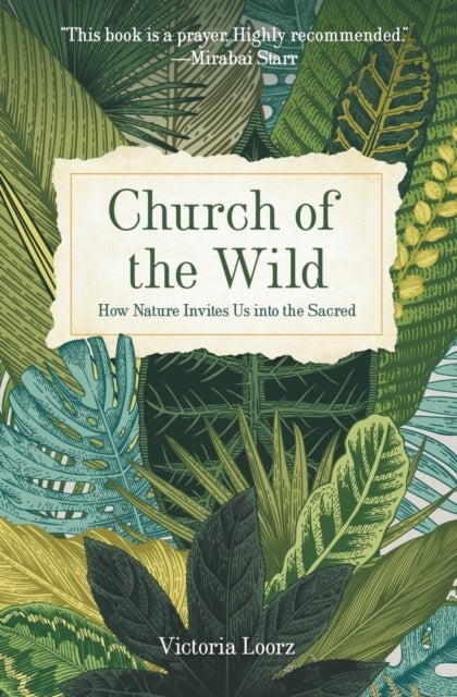 Church of the Wild - How Nature Invites Us into the Sacred