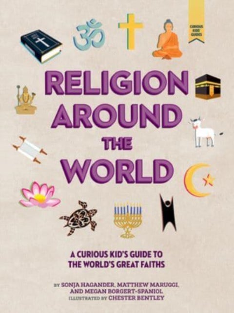 Religion around the World - A Curious Kid's Guide to the World's Great Faiths