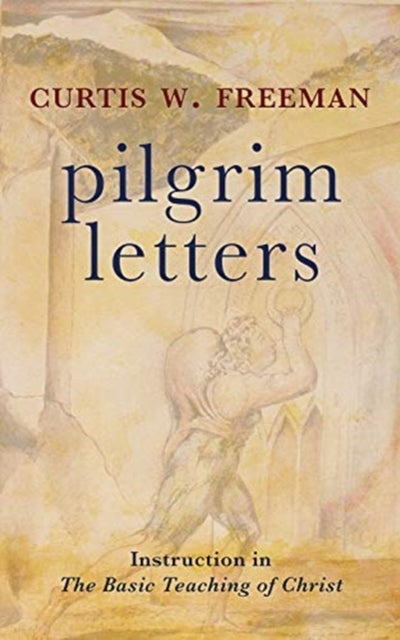 Pilgrim Letters - Instruction in the Basic Teaching of Christ