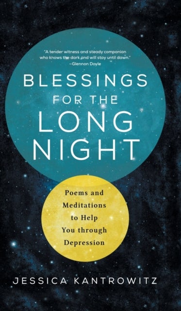 Blessings for the Long Night - Poems and Meditations to Help You through Depression