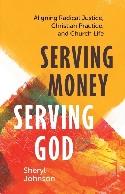 Bilde av Serving Money, Serving God Av Sheryl Johnson