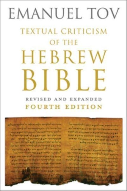 Textual Criticism of the Hebrew Bible - Revised and Expanded Fourth Edition