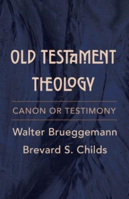Old Testament Theology - Canon or Testimony