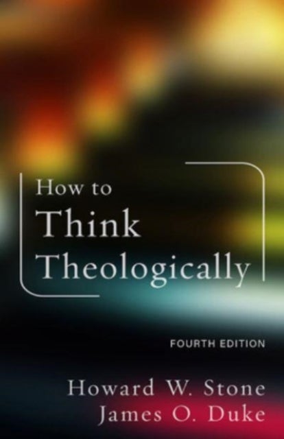 How to Think Theologically - Fourth Edition