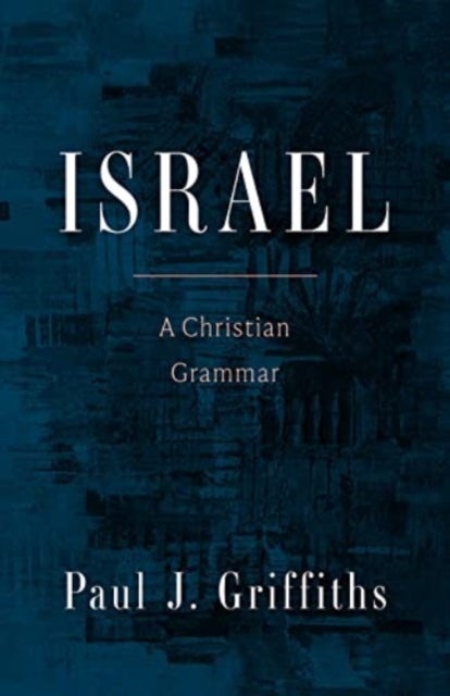 Israel - A Christian Grammar