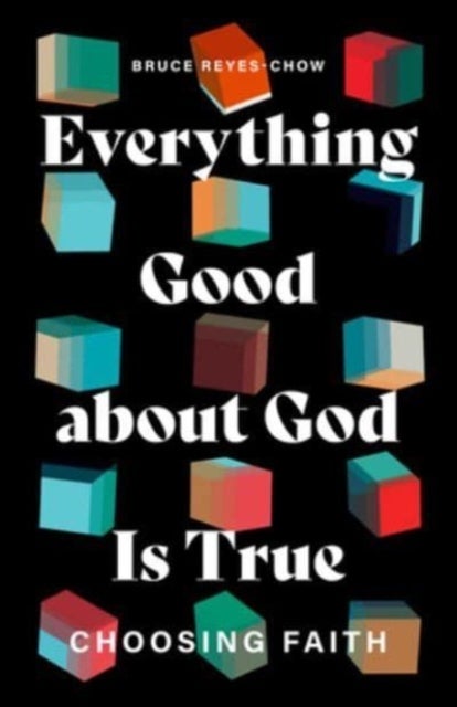 Everything Good about God Is True - Choosing Faith