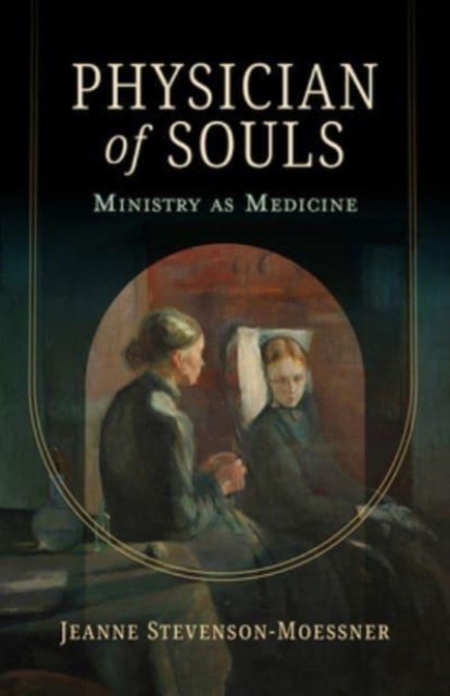 Physician of Souls - Ministry as Medicine