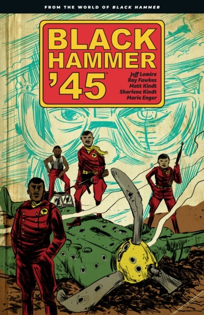 Bilde av Black Hammer &#039;45: From The World Of Black Hammer Av Jeff Lemire, Ray Fawkes