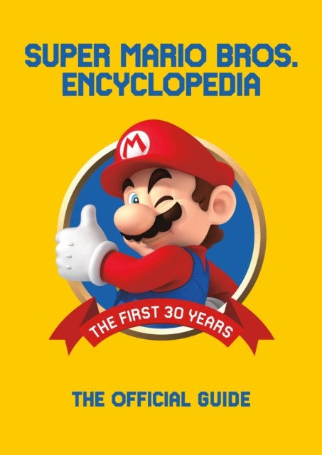 Super Mario Encyclopedia - The Official Guide to the First 30 Years