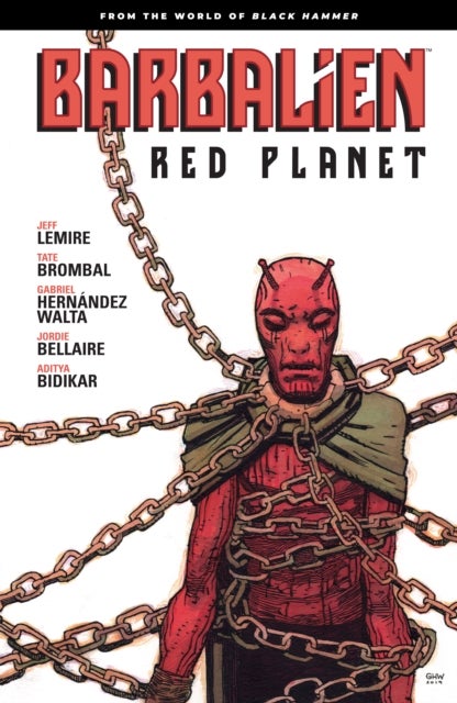 Bilde av Barbalien: Red Planet--from The World Of Black Hammer Av Jeff Lemire, Tate Brombal