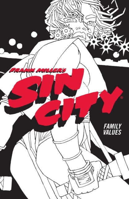 Frank Miller's Sin City Volume 5: Family Values - (Fourth Edition)