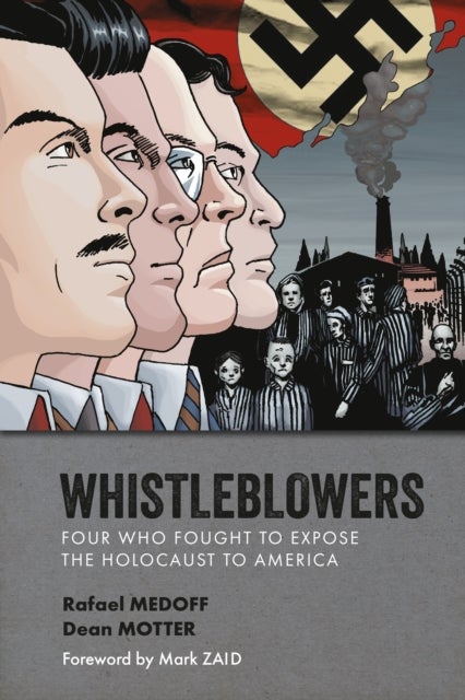 Whistleblowers - Four Who Fought to Expose the Holocaust to America