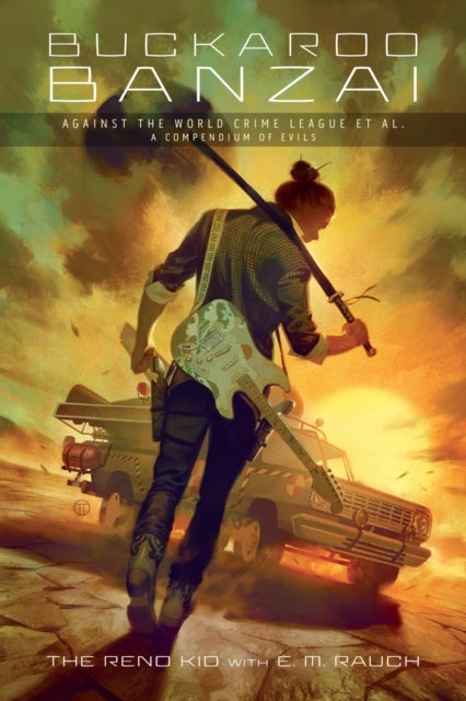 Buckaroo Banzai Against the World Crime League, Et Al - A Compendium of Evils