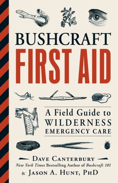 Bilde av Bushcraft First Aid Av Dave Canterbury, Ph.d. Jason A. Hunt