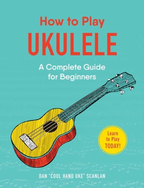 Bilde av How To Play Ukulele Av Dan Scanlan