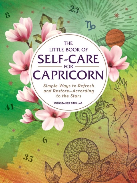 The Little Book of Self-Care for Capricorn - Simple Ways to Refresh and Restore-According to the Stars