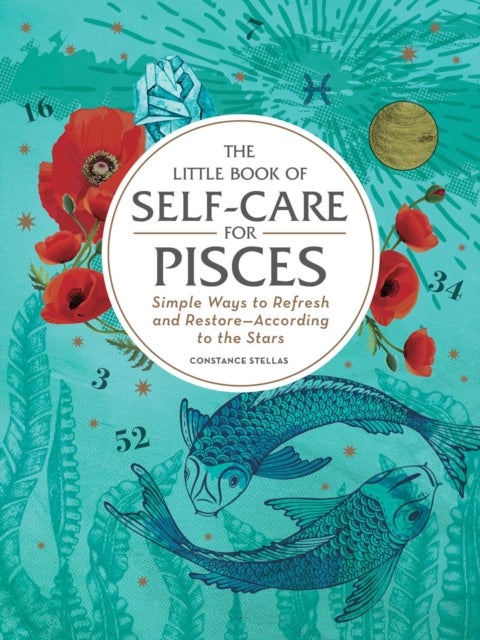 The Little Book of Self-Care for Pisces - Simple Ways to Refresh and Restore-According to the Stars