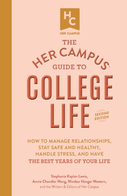 Bilde av The Her Campus Guide To College Life, Updated And Expanded Edition Av Stephanie Kaplan Lewis, Annie Chandler Wang, Windsor Hanger Western
