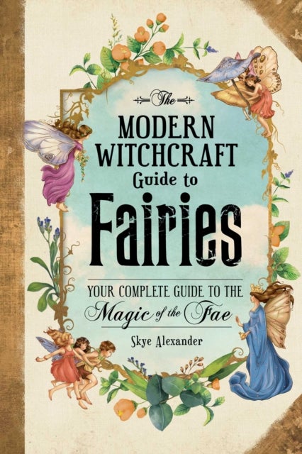 Bilde av The Modern Witchcraft Guide To Fairies Av Skye Alexander