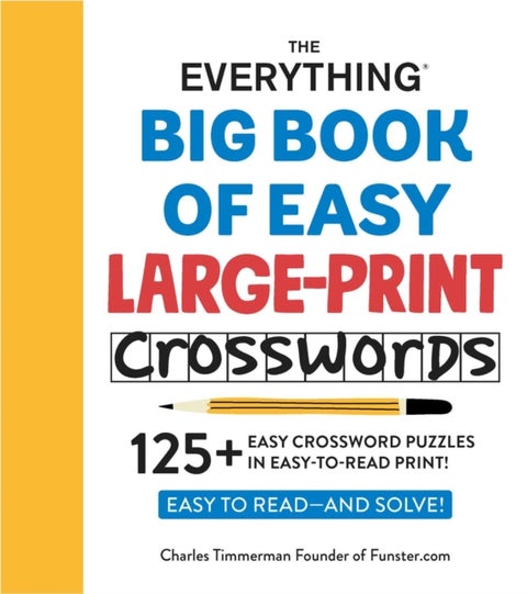 The Everything Big Book of Easy Large-Print Crosswords - 125+ Easy Crossword Puzzles in Easy-to-Read Print!
