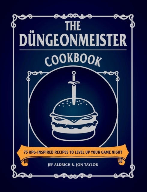 Bilde av The Dungeonmeister Cookbook Av Jef Aldrich, Jon Taylor