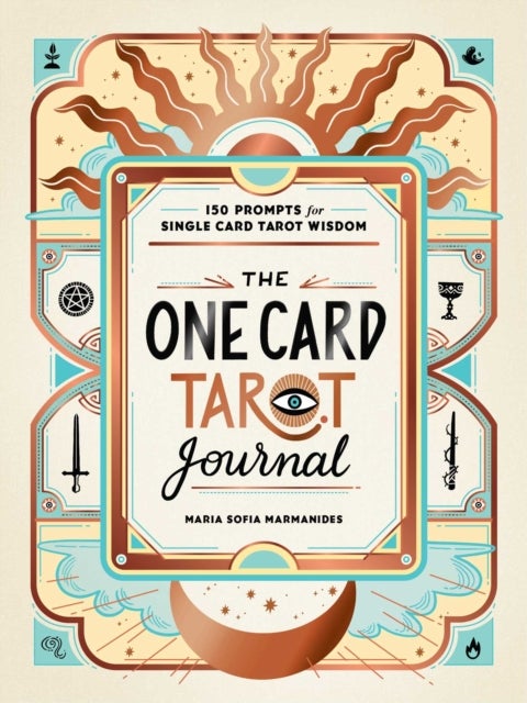 The One Card Tarot Journal - 150 Prompts for Single Card Tarot Wisdom