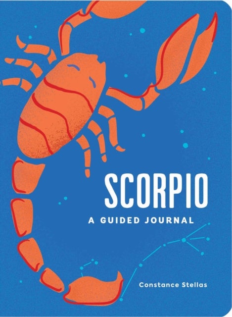 Scorpio: A Guided Journal - A Celestial Guide to Recording Your Cosmic Scorpio Journey