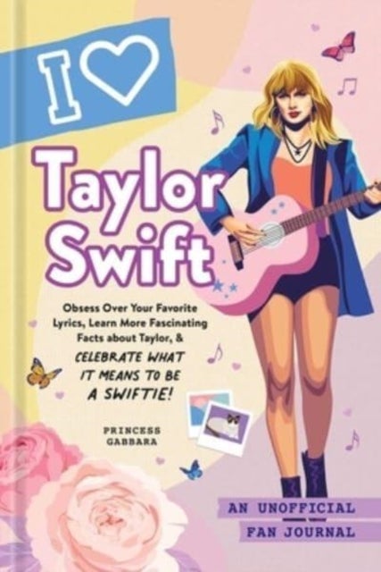 I Love Taylor Swift - An Unofficial Fan Journal