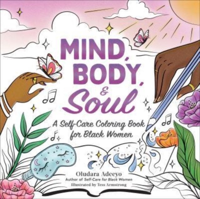 Mind, Body, & Soul - A Self-Care Coloring Book for Black Women