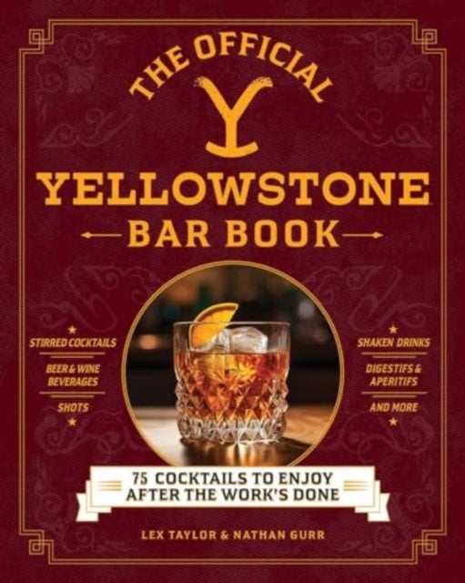 The Official Yellowstone Bar Book - 75 Cocktails to Enjoy after the Work's Done