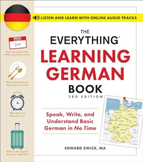 The Everything Learning German Book, 3rd Edition - Speak, Write, and Understand Basic German in No Time