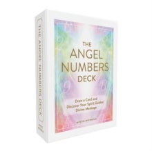 The Angel Numbers Deck - Draw a Card and Discover Your Spirit Guides' Divine Message