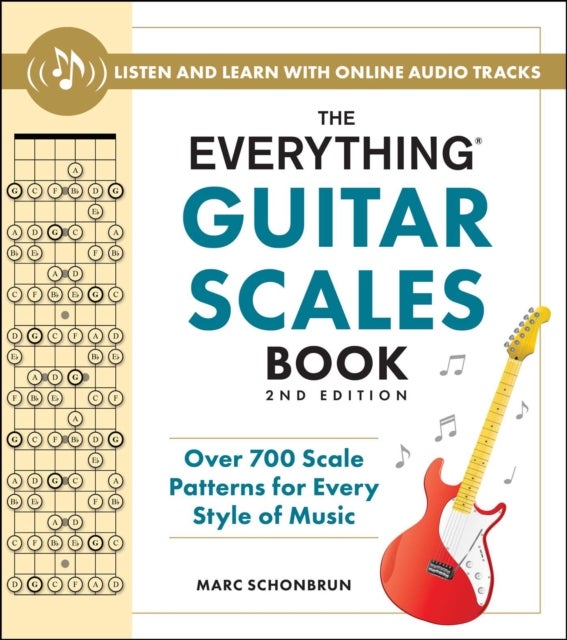 The Everything Guitar Scales Book, 2nd Edition - Over 700 Scale Patterns for Every Style of Music