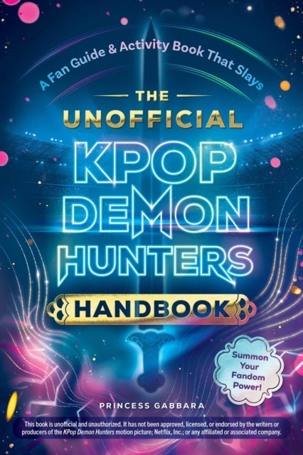 The Unofficial KPop Demon Hunters Handbook - A Fan Guide & Activity Book That Slays