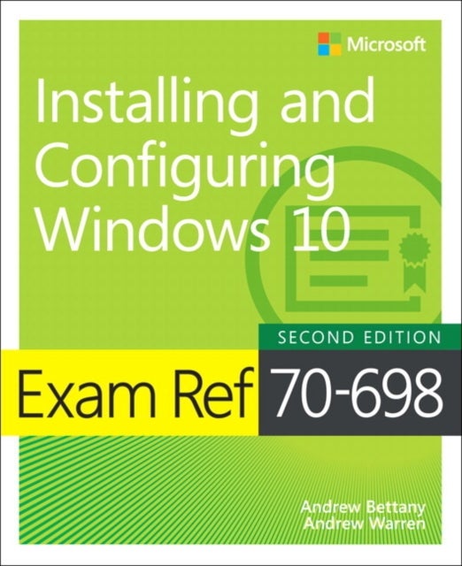 Bilde av Exam Ref 70-698 Installing And Configuring Windows 10 Av Andrew Bettany, Andrew Warren