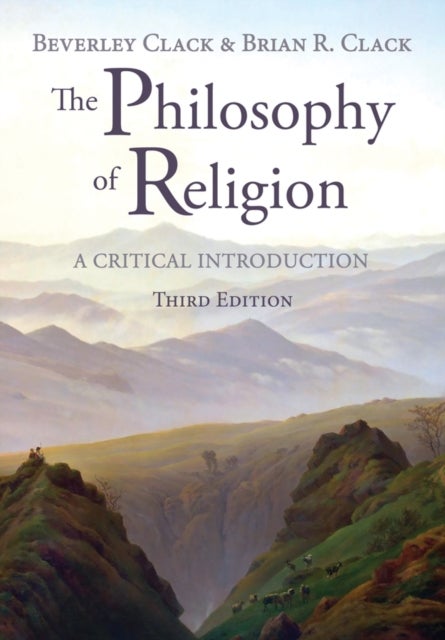 The Philosophy of Religion - A Critical Introduction