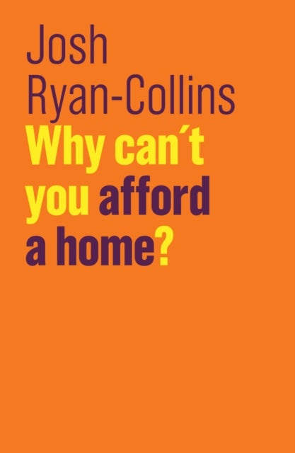 Why Can't You Afford a Home? - The Future of Capitalism