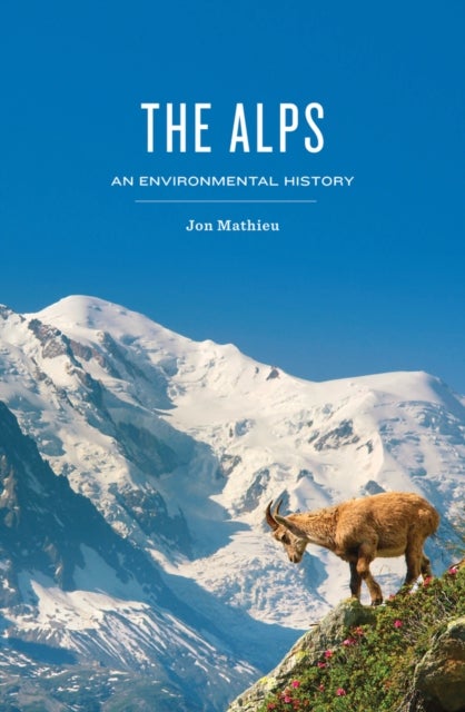 The Alps - An Environmental History