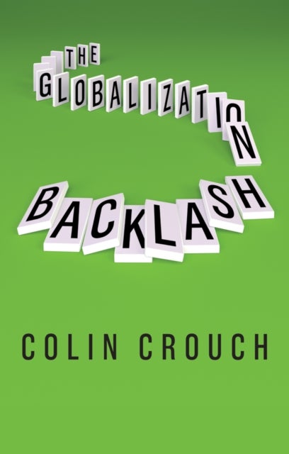 Bilde av The Globalization Backlash Av Colin (london School Of Economics) Crouch