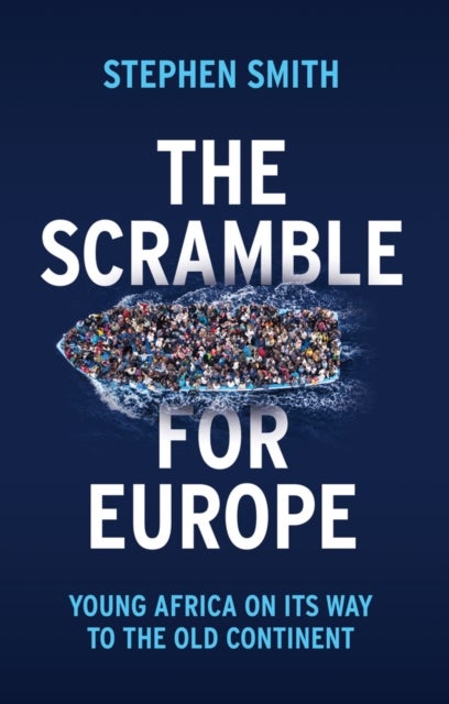 The Scramble for Europe - Young Africa on its way to the Old Continent