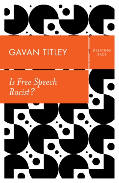 Bilde av Is Free Speech Racist? Av Gavan Titley