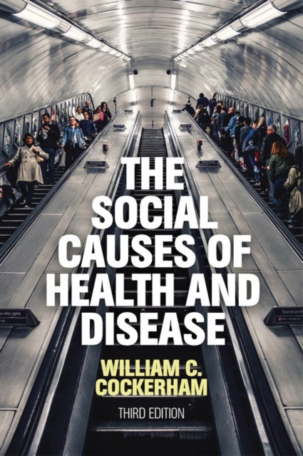 Bilde av The Social Causes Of Health And Disease Av William C. (university Of Alabama Birmingham) Cockerham