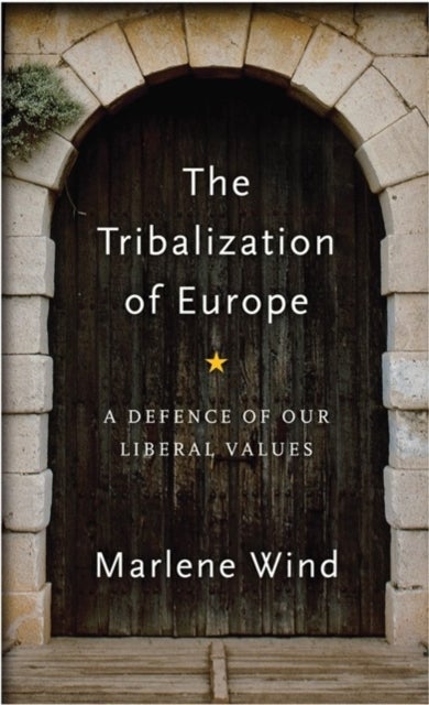 The Tribalization of Europe - A Defence of our Liberal Values