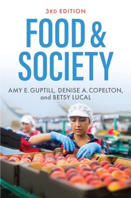 Bilde av Food &amp; Society Av Amy E. (the College At Brockport Suny) Guptill, Denise A. (the College At Brockport Suny) Copelton, Betsy (indiana University So