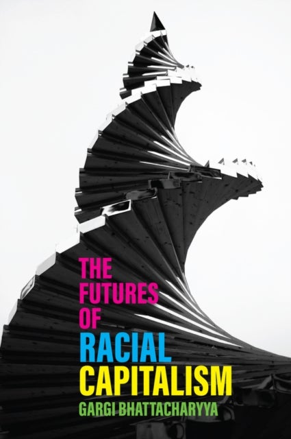 Bilde av The Futures Of Racial Capitalism Av Gargi Bhattacharyya