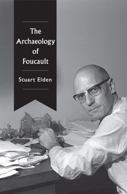 Bilde av The Archaeology Of Foucault Av Stuart (university Of Warwick) Elden