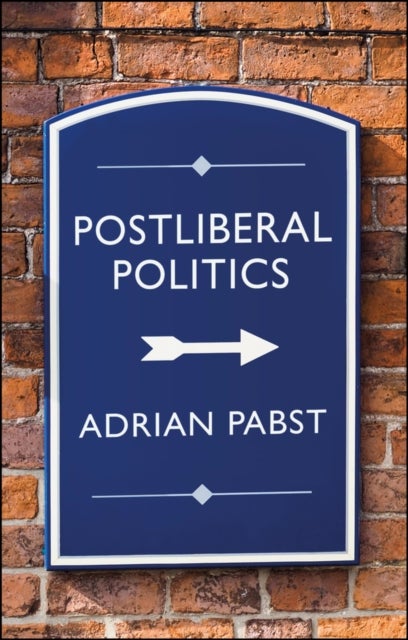 Bilde av Postliberal Politics Av Adrian Pabst